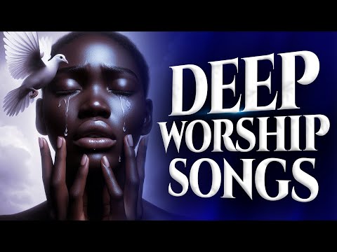 Soaking Mega African Worship Songs Filled With Anointing