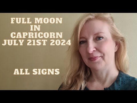 Full Moon in Capricorn July 21st 2024 ALL SIGNS