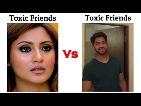 Toxic Friends Vs Toxic Friends !! Memes #viralmemes #memes