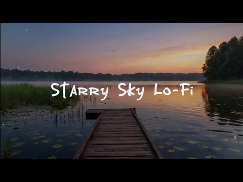 Starry Sky Lo-Fi ✨🌌#lofi #music #lofimusic