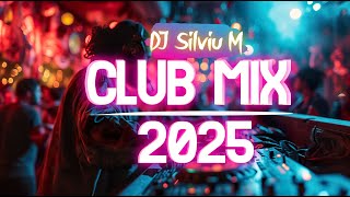 Music Mix 2025 | Party Club Dance 2025 | Best Remixes Of Popular Songs 2025 MEGAMIX (DJ Silviu M)