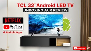 TCL Android LED TV S5200 32 Inch - Smart TV Unboxing & Review 2022 - Netflix, YouTube & Android Apps