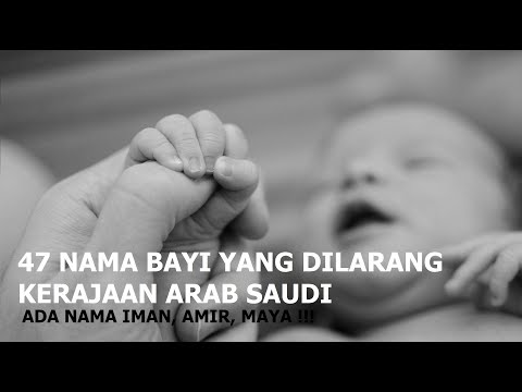 47 Nama Bayi Dilarang Kerajaan Arab Saudi