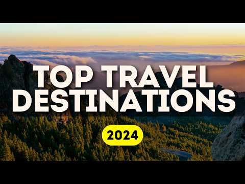 Top 5 Best Travel Destinations for 2024