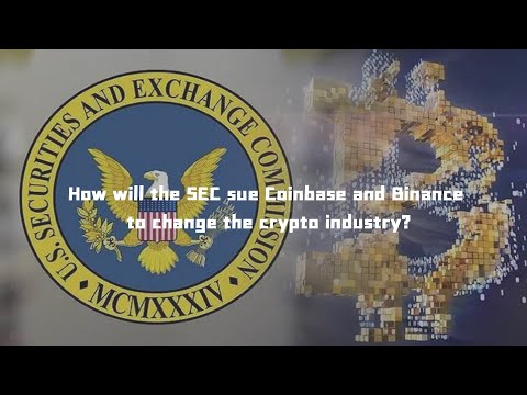 KNOWHERE丨How will the SEC sue Coinbase and Binance to change the crypto industry