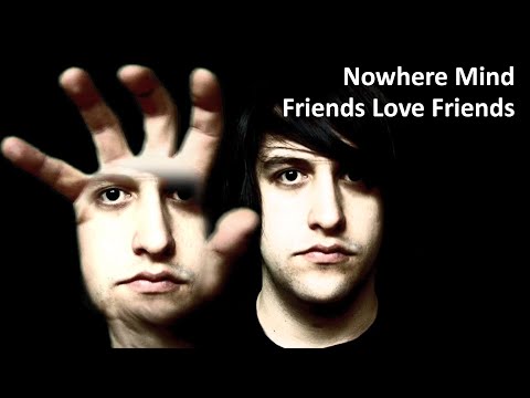 Nowhere Mind - Friends Love Friends (Official Music Video)