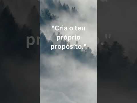 Cria o Teu Propósito: A Vida Ganha Sentido nas Tuas Ações | Instante Inspirador #motivandopessoas