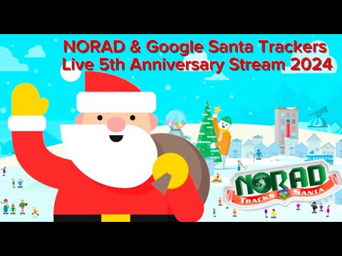 NORAD & Google Santa Trackers Live 5th Anniversary Stream 2024 Part 1