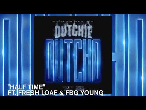 FBG DUTCHIE "HALF TIME" FT. FRESH LOS x FBG YOUNG  OFFICIAL AUDIO