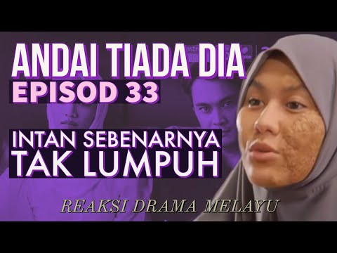 ANDAI TIADA DIA Episod 33, Intan sebenarnya tak lumpuh. REAKSI DRAMA MELAYU