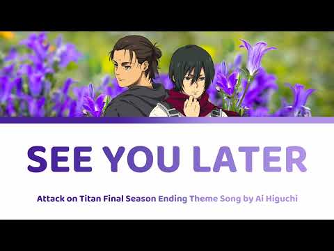 [HD] Itterasshai いってらっしゃい  See You Later Lyrics - 進撃の巨人 Attack on Titan Final Season EP | Ai Higuchi