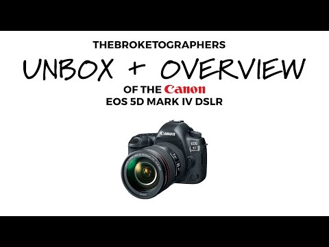 Unboxing and Overview of the Canon 5D Mark IV // The Broketographers