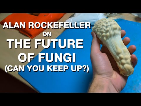 THE FUTURE OF FUNGI with ALAN ROCKEFELLER