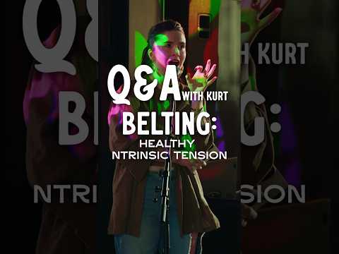 Q&A with Kurt - Belting: Healthly Instrinsic Tension #voice #singing #singer #belt #mix #highnotes