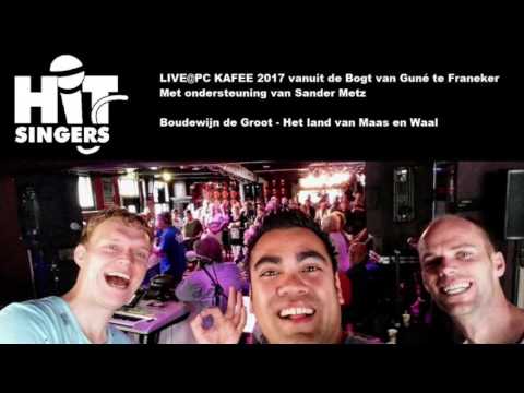 HITSINGERS - Land van Maas en Waal (LIVE@PC Kafee 2017)