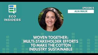 EP 8 - Woven Together: Multi-Stakeholder Efforts to Make the Cotton Industry Sustainable