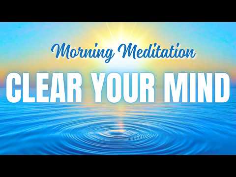 Morning Meditation to Clear Your Mind | 10 Minutes 🧘😌