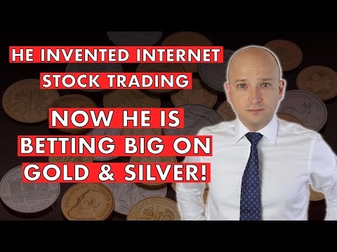 Betting Big On Gold & Silver! Inventor Of Internet Stock Trading Speaks Out