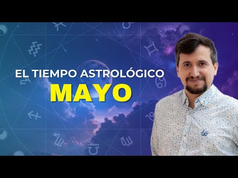 El tiempo astrológico: Tránsitos del mes de mayo 2024