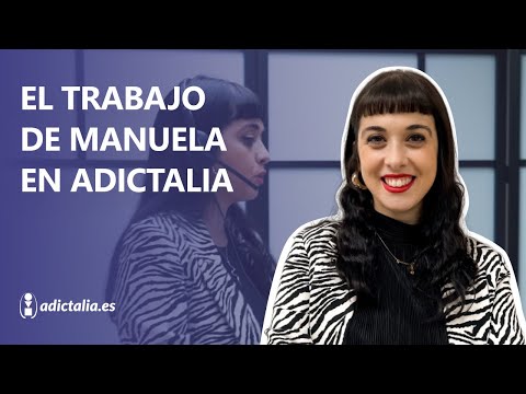 Especialistas en adicciones: Manuela