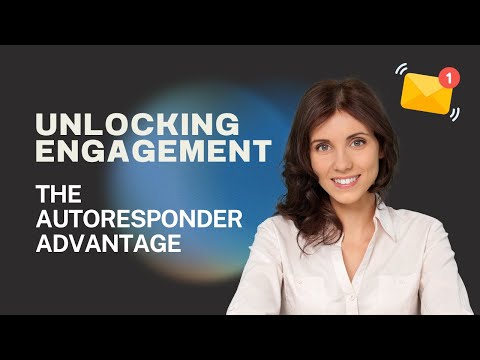 Unlocking Engagement: The Autoresponder Advantage