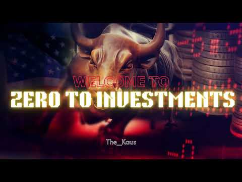 Zero to Investments - INTRO