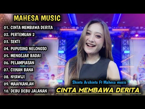 CINTA MEMBAWA DERITA SHINTA ARSINTA FT MAHESA MUSIC | DANGDUT KOPLO TERBARU MAHESA MUSIC FULL ALBUM