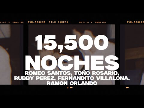 Romeo Santos, Toño Rosario, Rubby Perez, Fernandito Villalona, Ramon Orlando - 15,500 Noches (Letra)