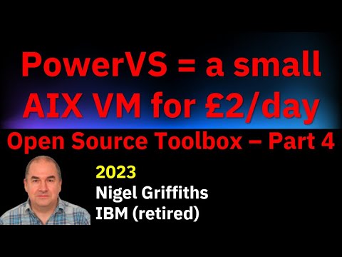 PowerVS: AIX for £2/day - 4 AIX Open Source Toolbox 2023