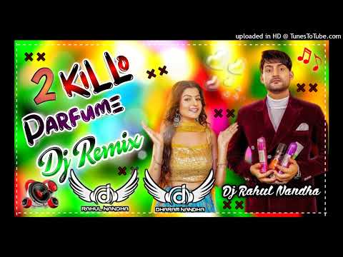 2 Killo Parfume Ajay Hooda Aarju D New Haryanvi dj remix song DJ Rahul Nandha New 2022 Dj song