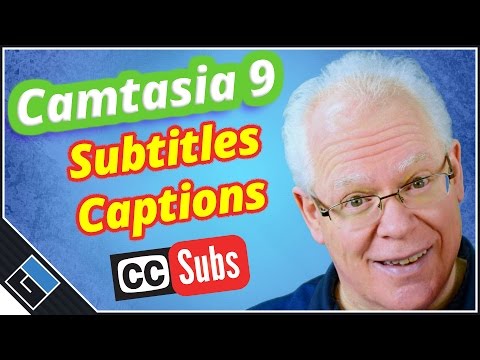 Camtasia Subtitles and Captions