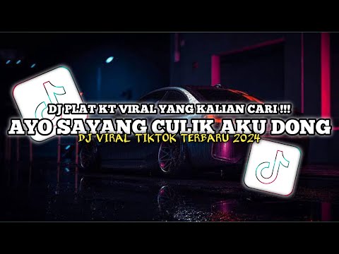 DJ AYO SAYANG CULIK AKU DONG PLAT KT VIRAL || DJ VIRAL TIKTOK JEDAG JEDUG TERBARU 2024