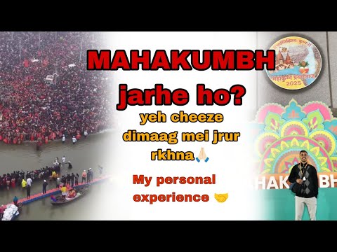 VISITING MAHAKUMBH 2025 ? 🫡This video is for you then !! 🙏🏻My Personal experience😊