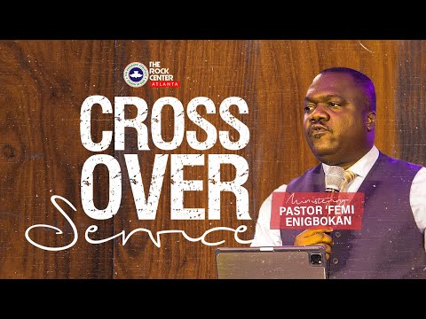 Crossover Service - Ministering Pst 'Femi ENIGBOKAN