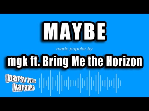 mgk ft. Bring Me the Horizon - Maybe (Karaoke Version)