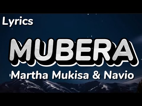 Martha Mukisa & Navio - Mubera Remix (Official Lyrics Video)