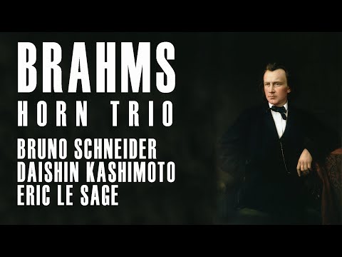 BRAHMS | TRIO FOR HORN, VIOLIN & PIANO | Bruno Schneider - Daishin Kashimoto - Eric Le Sage