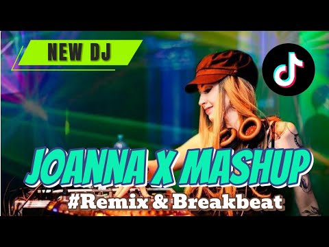 Dj viral Joanna x Mashup‼️Remix & Breakbeat 2024 terbaru‼️