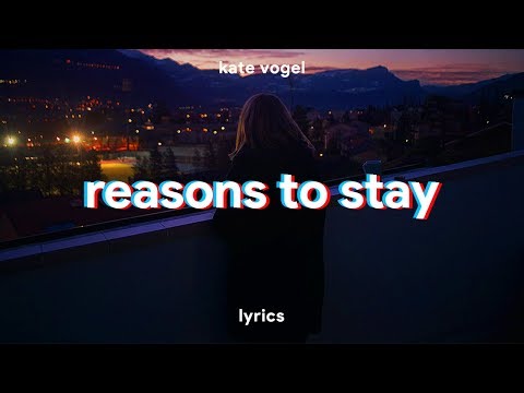 Kate Vogel - Reasons To Stay (Lyrics)