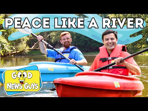 Peace Like A River | Row, Row, Row Your Boat 🛶🎵🌿 Good News Guys