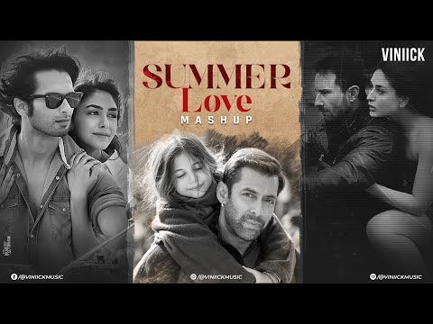 Summer Love Mashup | Vinick | Viniick | Maiya Menu | Raabta | Tu Jo Mila | Bollywood Love Songs