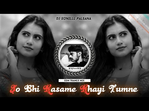 ✨ JO BHI KASAMEN KHAYI TUMNE  💞  LOVE REMIX ❣️HINDI DJ REMIX SONG 🎵 DJ SUNILLL PALSANA 👑