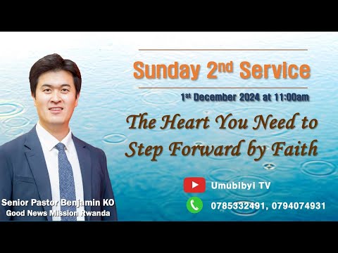 The Heart You Need to Step Forward by Faith / Umutima ukeneye ngo utere intambw - Senior Pastor KO