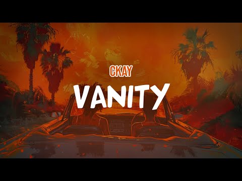 CKay - VANITY (Lyric Video)