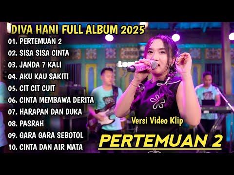 PERTEMUAN 2, SISA SISA CINTA | DIVA HANI FULL ALBUM | DANGDUT KOPLO TERBARU