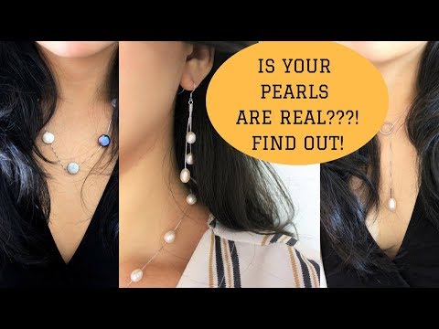 HOW TO KNOW MY PEARLS ARE REAL ?