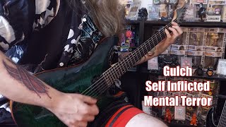 Gulch - Self Inflicted Mental Terror - Guitar Cover