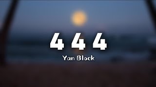 Yan Block - 444 - LETRA