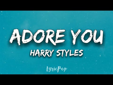 Harry Styles - Adore You (Lyrical Video)