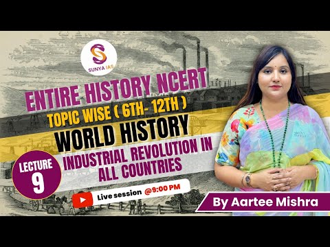 L9 | Industrial Revolution in all Countries | World History | 6th-12th | NCERTs by Sunya IAS | UPSC